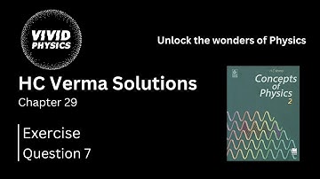 HC Verma Solutions | Q7 Exercise | Ch 29: Electric Field and Potential | Class 12 Physics