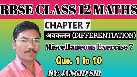 RBSE MATHS CLASS 12 CHAPTER 7 DIFFERENTIATION Miscellaneous Exercise 7||Que.  1 to 10