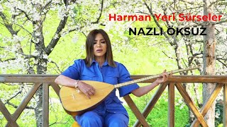 NAZLI ÖKSÜZ - Oy Sanem [Harman Yeri Sürseler] [Akustik]