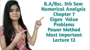 B.A/Bsc.|5th Sem|Numerical Analysis|Chapter 7|Eigen Value Problems