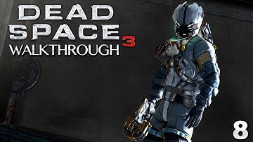 Dead Space 3 Walkthrough - Chapter 8: Off the Grid (Part 8)