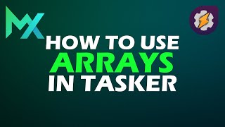 How to use Arrays | Tasker Tutorials | MationX.com Information