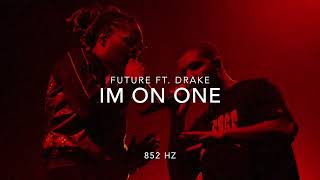 Future - Im On One (Ft. Drake) [852 Hz Harmony with Universe \& Self]