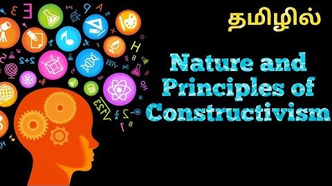 Nature and Principles of Constructivism in Tamil | B.Ed Semester 1| Unit - 3 | Learning and Teaching