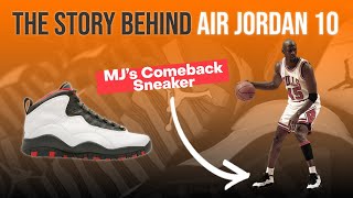 Air Jordan 10: The Story of MJ's Comeback Sneaker