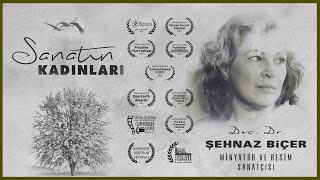 Doç. Dr. Şehnaz Biçer - Sanatın Kadınları S1 - B1 Minyatür Ve Resim Sanatçısı - Belgesel