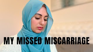 My Missed Miscarriage | A Muslim Mother's Perspective