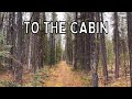 ATVing Into The Cabin - Off Grid, Remote Cabin Life- Yukon Cabin - Log Cabin