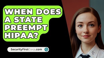 When Does A State Preempt HIPAA? - SecurityFirstCorp.com