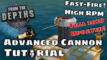 Tutorial: How to make a fast-fire Advanced Cannon in From the Depths - FTD Final Release Compatible!