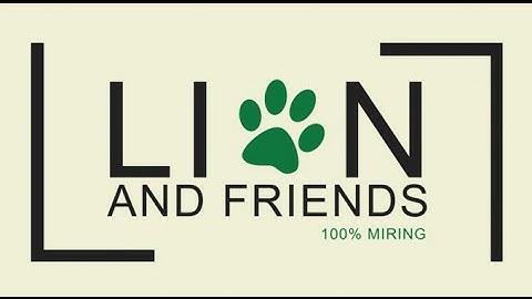lion & friends - dedeku sayang