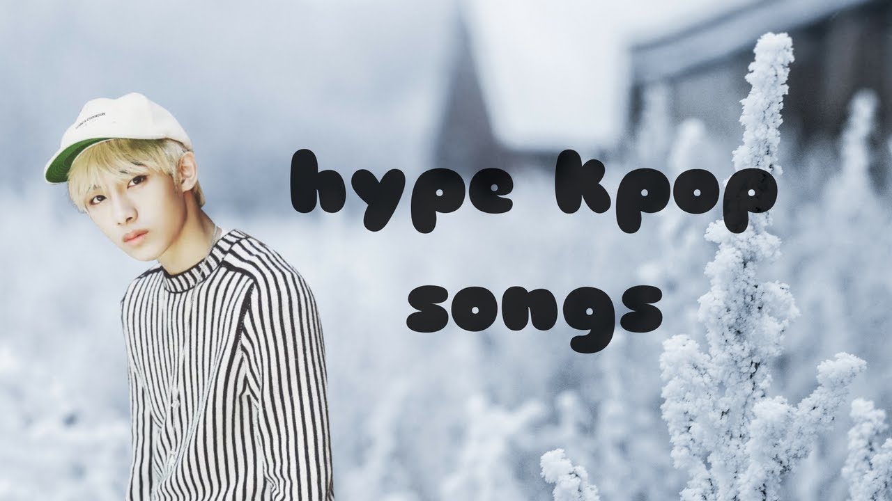 hype kpop songs thirty two YouTube