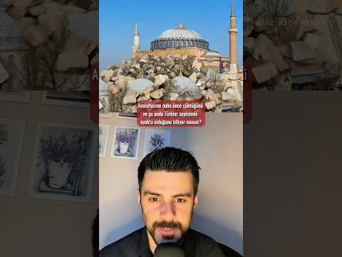 AYASOFYA TÜRKLER SAYESİNDE