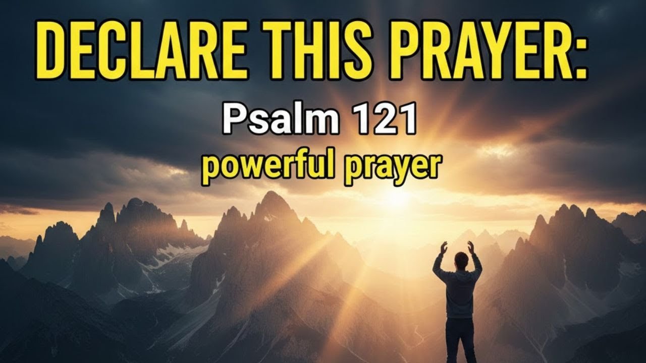 ПСАЛОМ 121: МОЩНАЯ МОЛИТВА