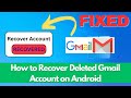 How to Recover Deleted Gmail Account on Android | 100% Working 2025