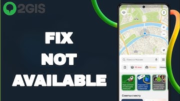 How To Fix And Solve Not Available On 2GIS Offline Map And Navigation App | Easy Fix