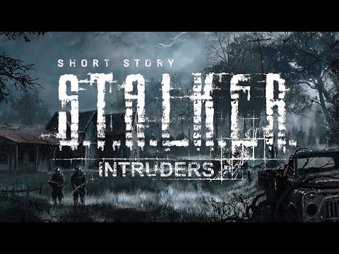 S.T.A.L.K.E.R. Short Story: Банзай и Незваные Гости