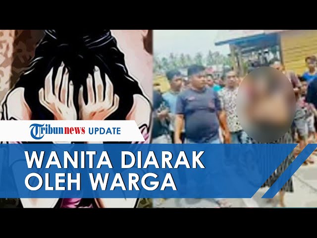 Viral Video Wanita Ditelanjangi dan Diarak Warga Usai Tepergok Mesum, Polisi Sudah 2 Kali Digerebek class=
