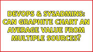 DevOps & SysAdmins: Can Graphite chart an average value from multiple sources?
