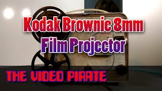 The Video Pirate - Kodak Brownie 8mm Film Projector