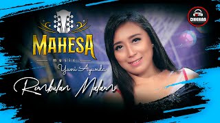 Rembulan Malam - Yuni Ayunda | MAHESA Music feat DHEHAN Audio