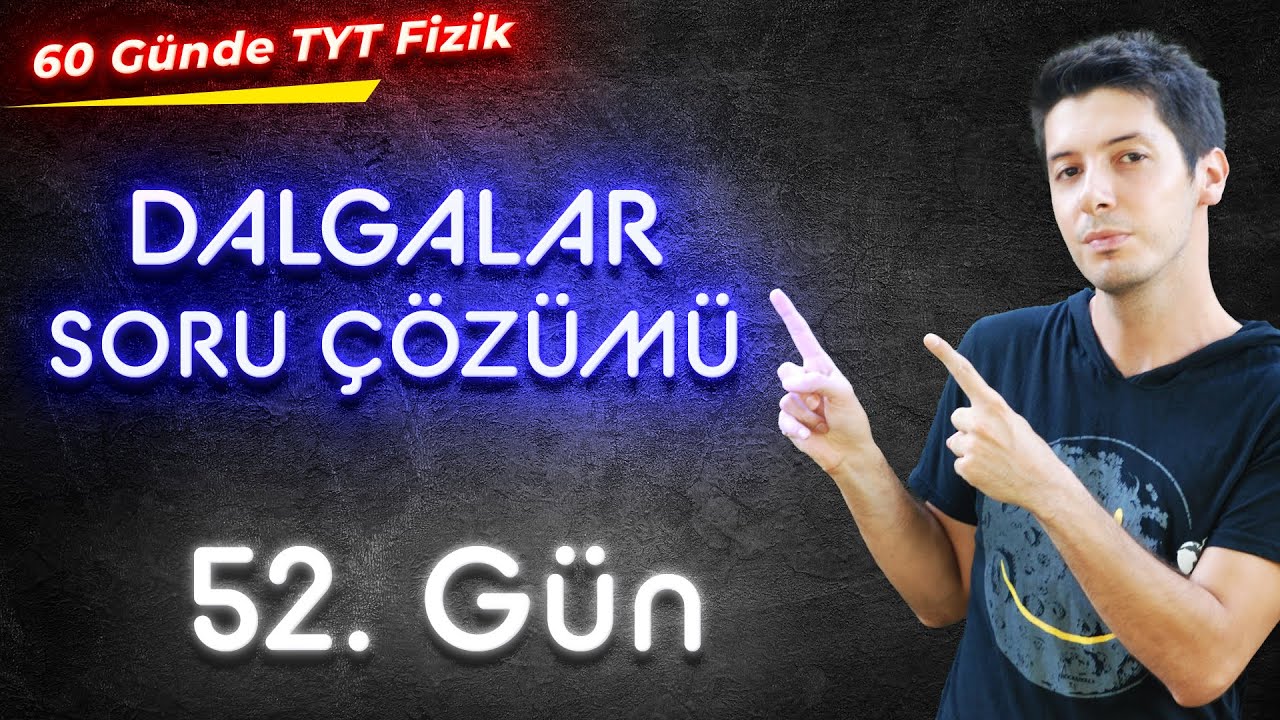 52) 60 Günde TYT Fizik Kampı - Dalgalar Test Soruları ve Çözümleri / 52. Gün