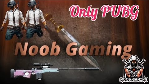 My Channel First Video // Introducing Noob Gaming Channel