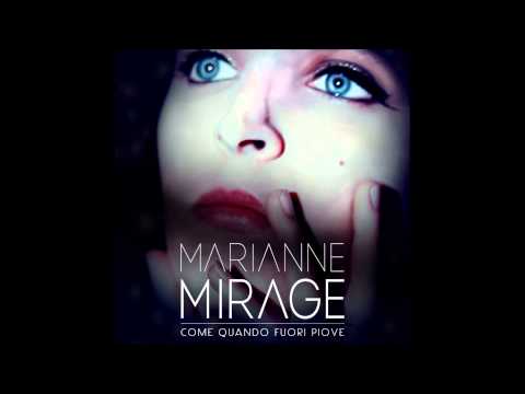 Marianne Mirage - Come Quando Fuori Piove (Audio Ufficiale)