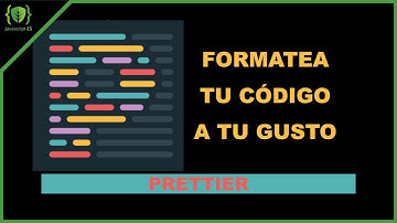 Formatea tu código a gusto con Prettier! ¿Cómo configurar Prettier?
