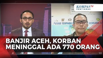 Jumlah Korban Bencana Banjir di Aceh, BNPB: Ada 770 Orang Meninggal