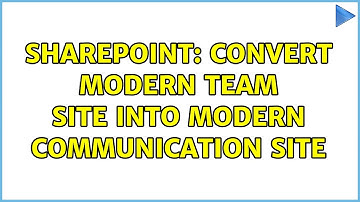 Sharepoint: Convert Modern Team site into Modern Communication Site