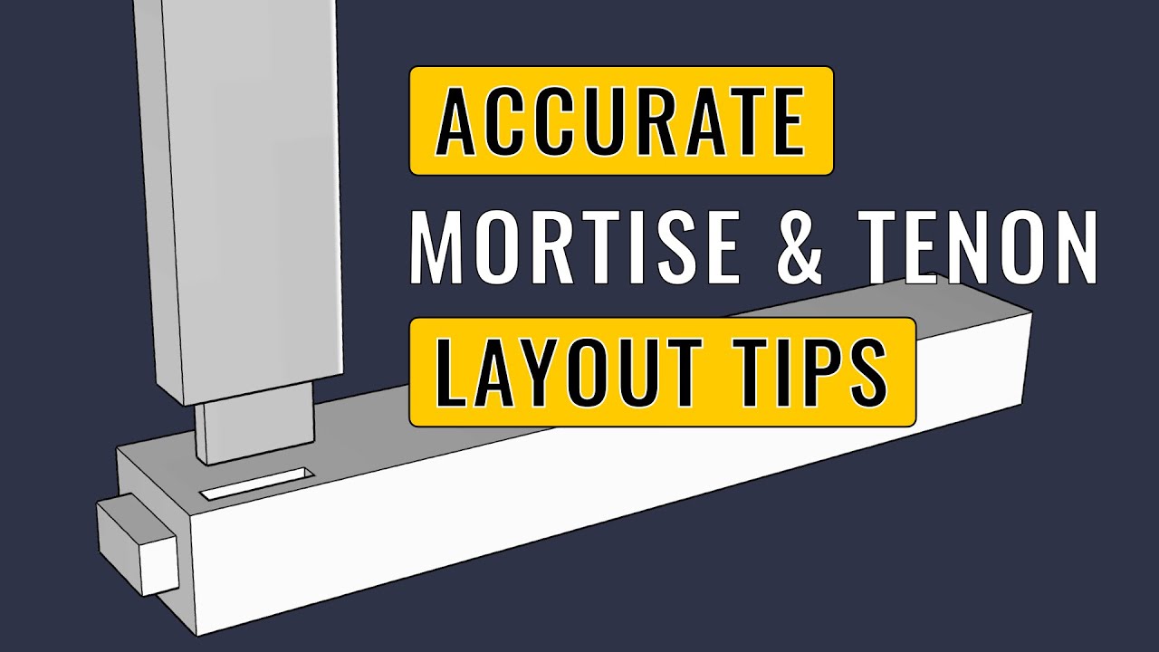 Mortise and Tenon Layout Tips YouTube