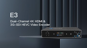 Kiloview New Launch - E3 Dual-Channel 4K HDMI & 3G-SDI HEVC Video Encoder