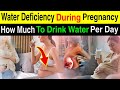 What Happens When There Is Water Deficiency During Pregnancy - Symptoms of Water Deficiency