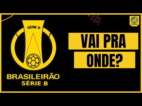 QUEM VAI TRANSMITIR A SÉRIE B?