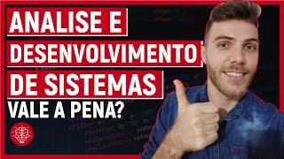 🔥ANÁLISE E DESENVOLVIMENTO DE SISTEMAS | COMO É O CURSO? | VALE A PENA?