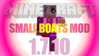 Small Boats Mod 1.7.10 - how to install (on Forge) in Minecraft 1.7.10