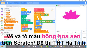 SCRATCH:TIN HỌC TRẺ/Vẽ và tô màu BÔNG HOA SEN, đề thi THT TP. Hà Tĩnh năm 2021 (Buổi 17)