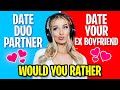 WOULD YOU RATHER, Date Your Duo OR Get Back With Your EX? (Fortnite Edition)