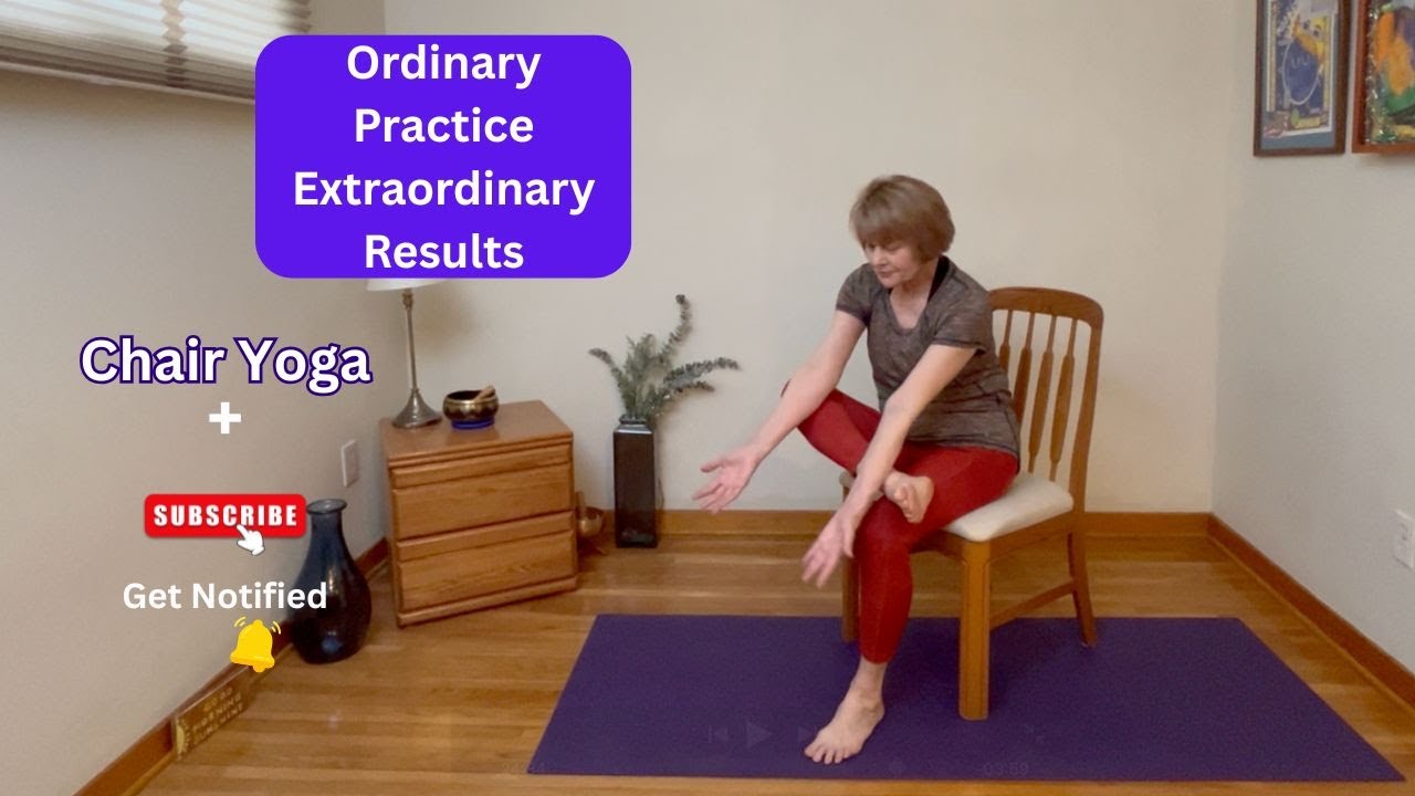 Ordinary Practice Chair Yoga+: Ordinary Practice; Extraordinary Benefits - YouTube