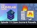The Homelab Show Episode 111: Open Source, Firewalls, and Other Updates