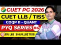 CUET PG LLB 2026 |  COQP 11 LLB TISS  Quant PYQ Practice Session | CUET PG LLB Preparation 2026 ✅