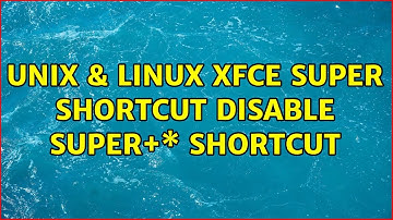 Unix & Linux: xfce Super shortcut disable Super+\* shortcut