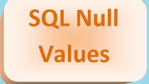 SQL Null Values   step by step explanation