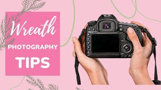 How to Photograph Wreaths for Etsy / Wreath Photos / Wreath Business Tips