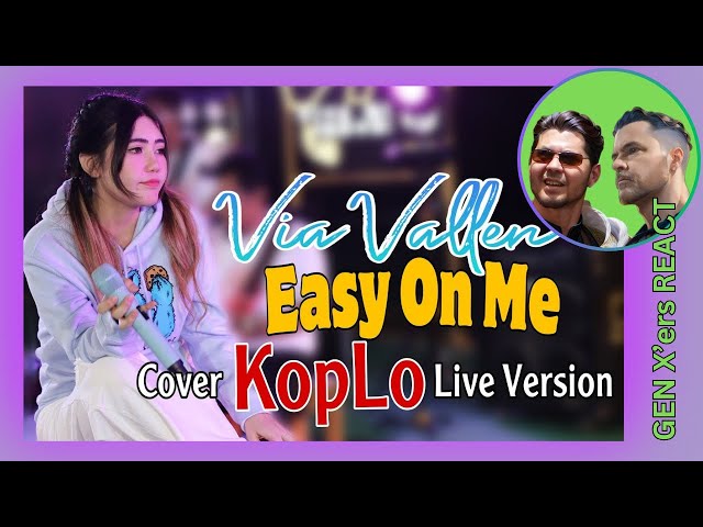 GEN X'ers REACT | Via Vallen | Easy On Me | Cover Koplo Live Version class=