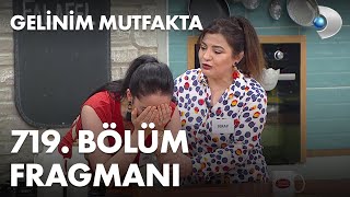 Gelinim Mutfakta 719. Bölüm Fragmanı