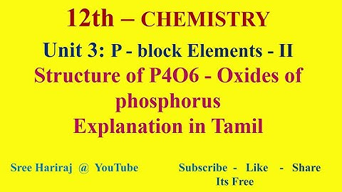 Structure of P4O6 - Oxides of phosphorus  in Tamil | Unit 3 | TN-12th Chemistry