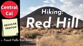Central Cal Hiking: Red Hill, Fossil Falls Recreation Area, CA (Regular Version)