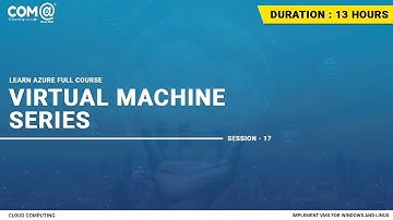 Azure Virtual Machine Series | Virtual Machine | Microsoft Azure Full Course